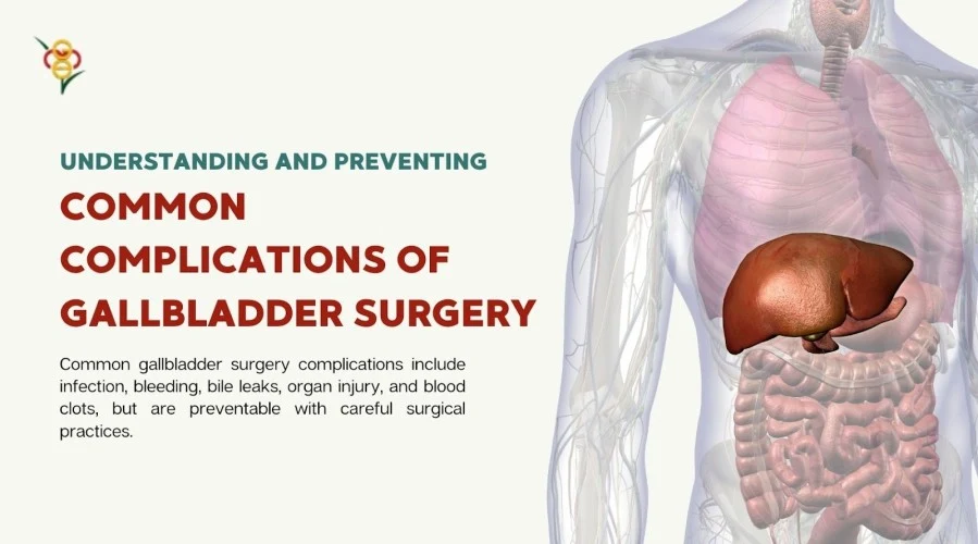 What Are Common Complications of Gallbladder Surgery and How Can They Be Prevented