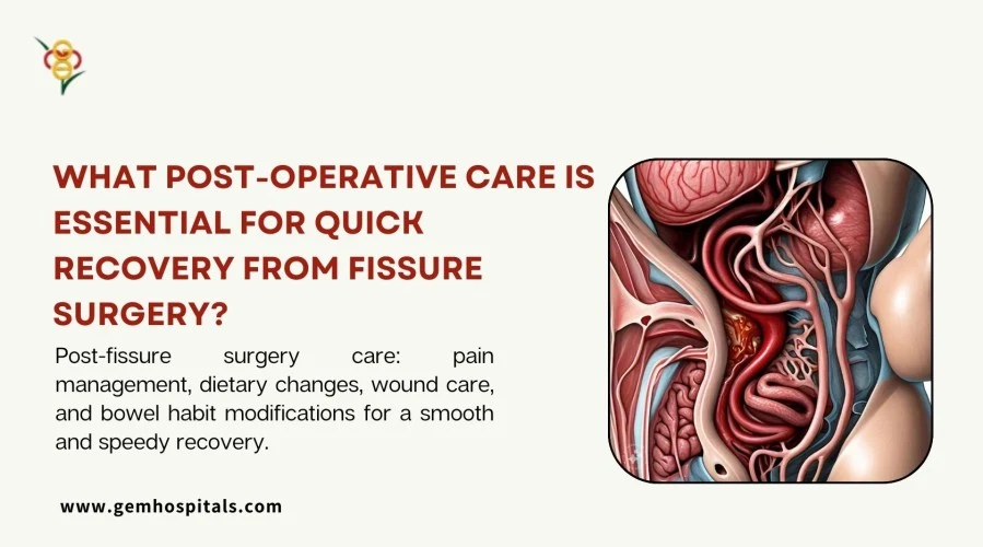 What Post-Operative Care Is Essential for Quick Recovery from Fissure Surgery?